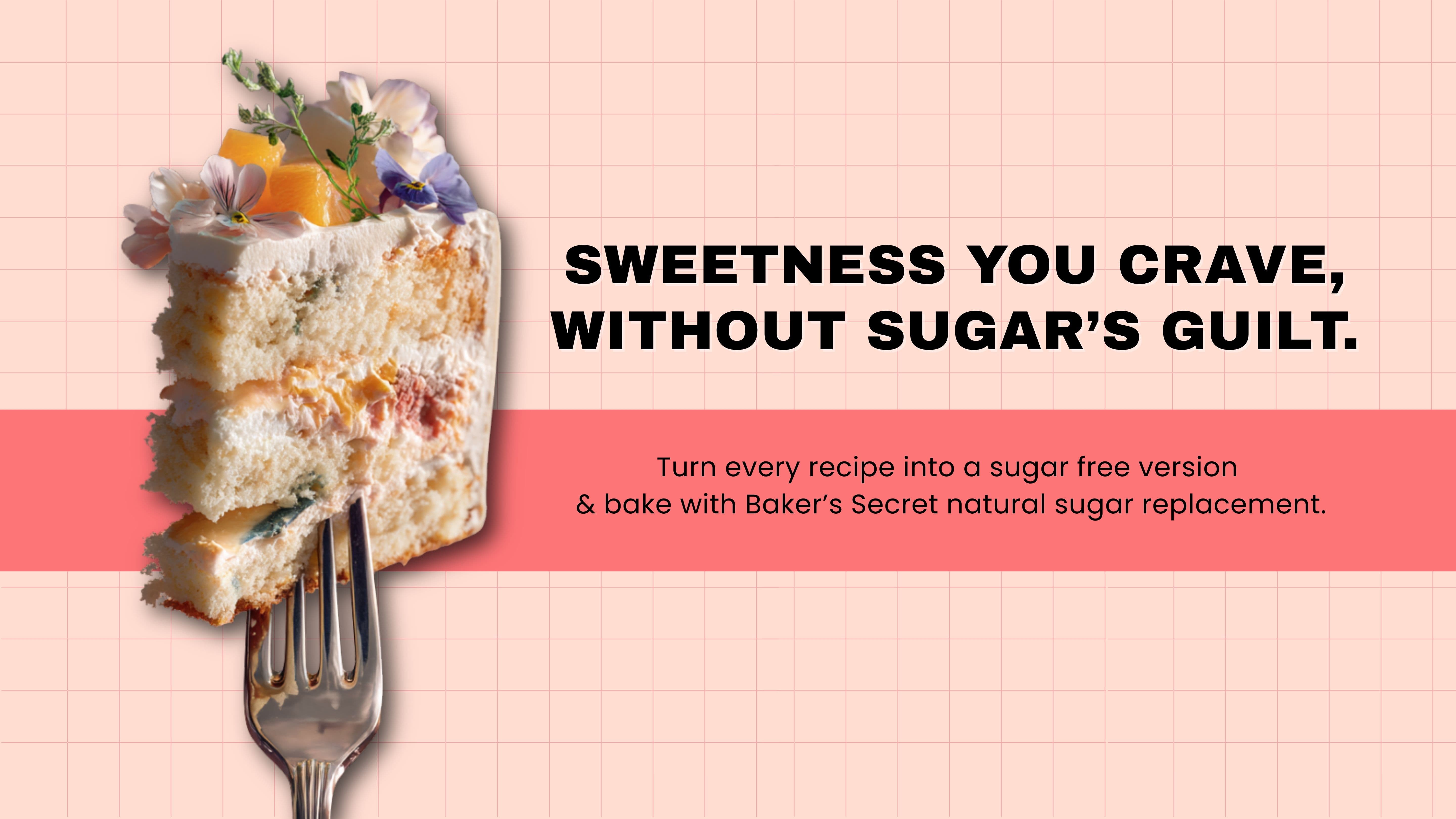 Cake slice with flowers on fork against pink grid background promoting baker’s secret sugar free sweetener with text sweetness you crave without sugar’s guilt for desktop version.